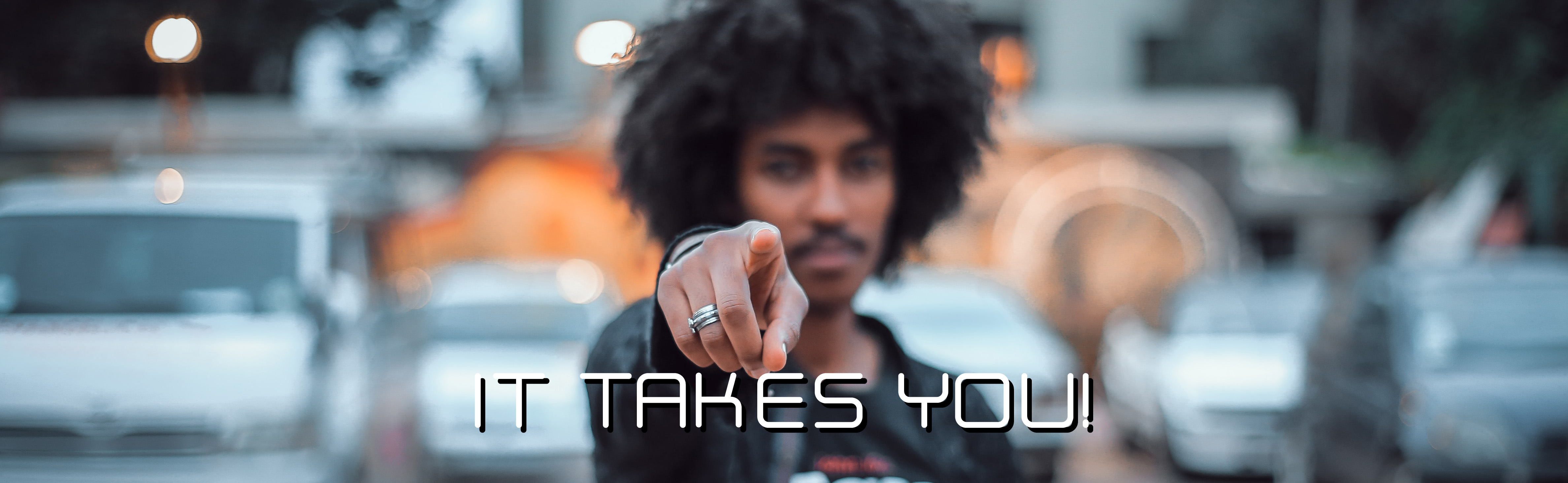 It Takes You